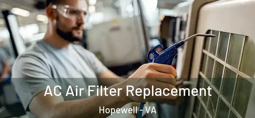 AC Air Filter Replacement Hopewell - VA
