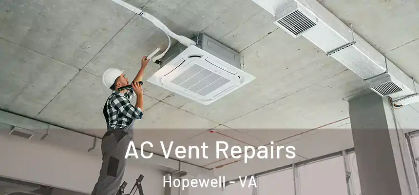 AC Vent Repairs Hopewell - VA