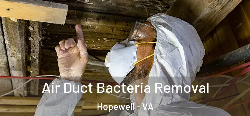  Air Duct Bacteria Removal Hopewell - VA