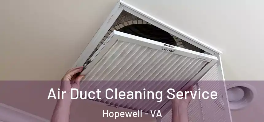  Air Duct Cleaning Service Hopewell - VA