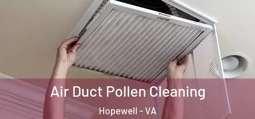  Air Duct Pollen Cleaning Hopewell - VA
