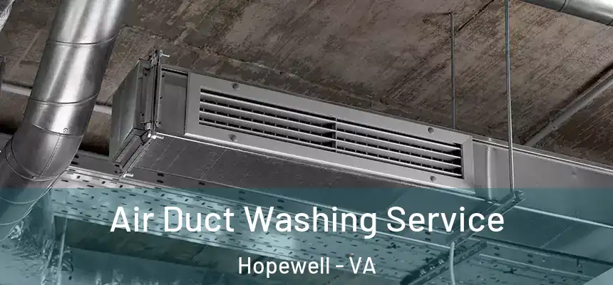  Air Duct Washing Service Hopewell - VA