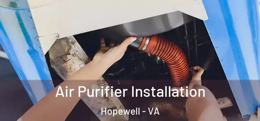 Air Purifier Installation Hopewell - VA