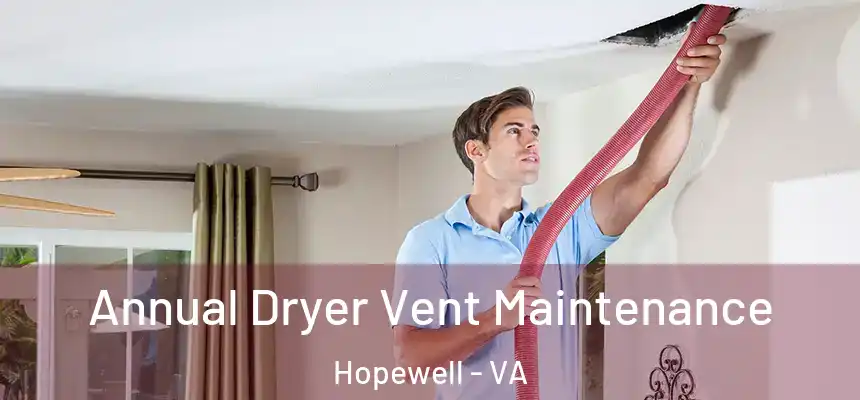 Annual Dryer Vent Maintenance Hopewell - VA