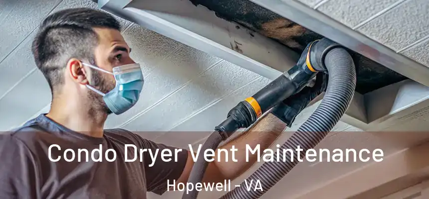 Condo Dryer Vent Maintenance Hopewell - VA