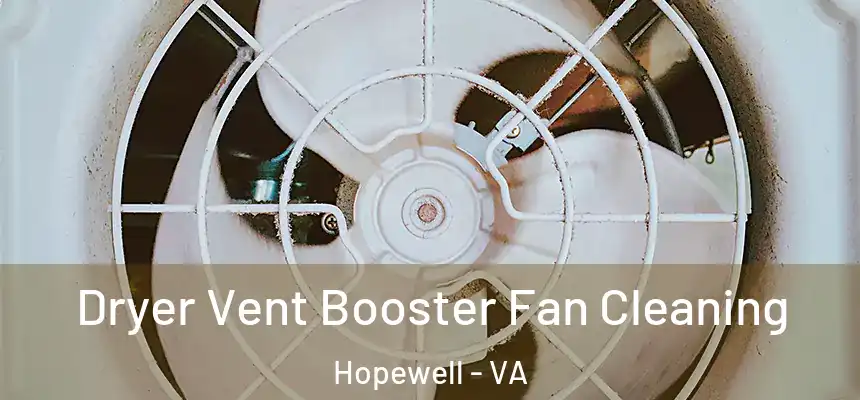 Dryer Vent Booster Fan Cleaning Hopewell - VA