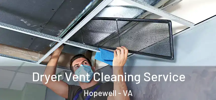 Dryer Vent Cleaning Service Hopewell - VA