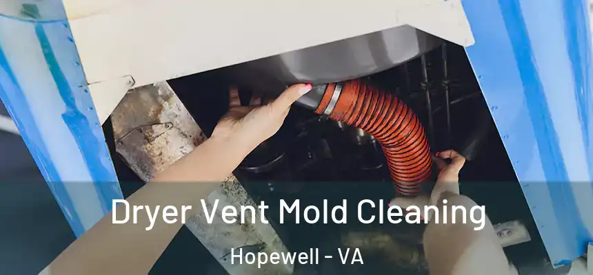 Dryer Vent Mold Cleaning Hopewell - VA