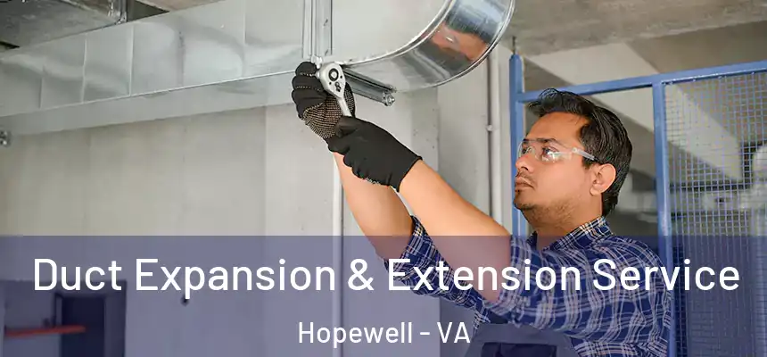 Duct Expansion & Extension Service Hopewell - VA