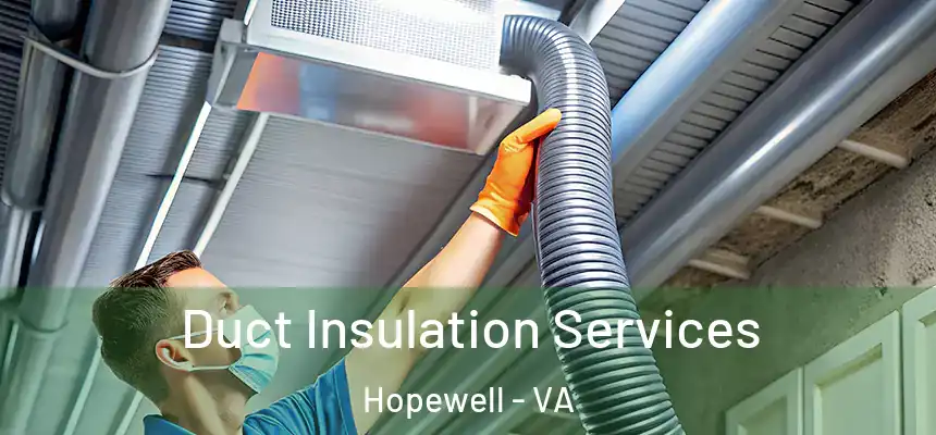 Duct Insulation Services Hopewell - VA