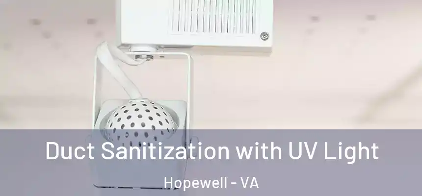 Duct Sanitization with UV Light Hopewell - VA