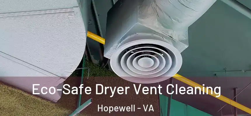 Eco-Safe Dryer Vent Cleaning Hopewell - VA