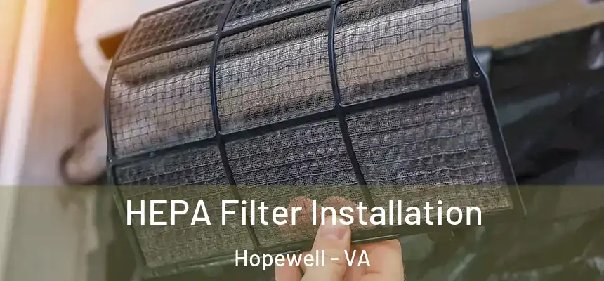  HEPA Filter Installation Hopewell - VA