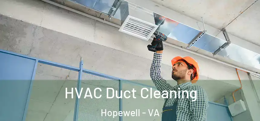 HVAC Duct Cleaning Hopewell - VA