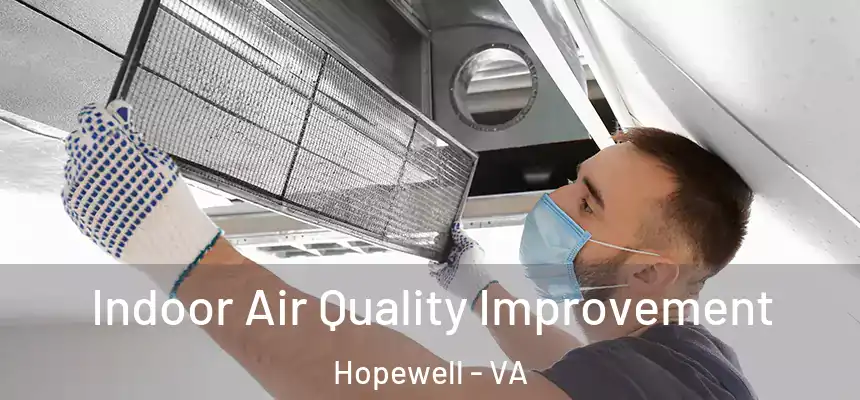 Indoor Air Quality Improvement Hopewell - VA