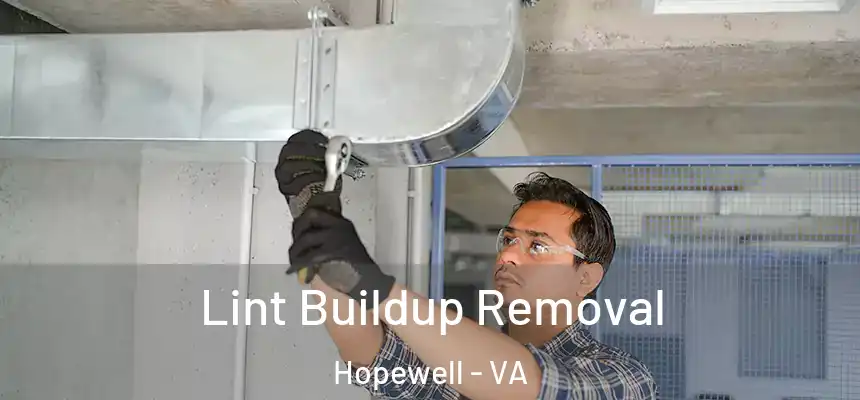 Lint Buildup Removal Hopewell - VA