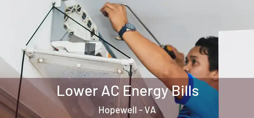 Lower AC Energy Bills Hopewell - VA
