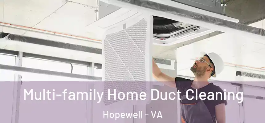 Multi-family Home Duct Cleaning Hopewell - VA