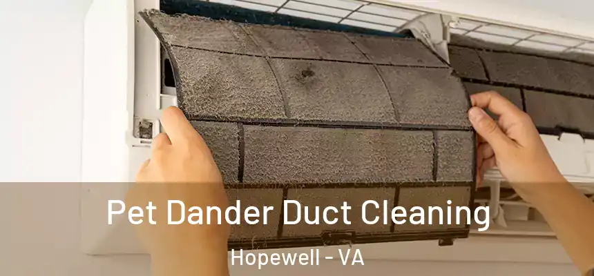  Pet Dander Duct Cleaning Hopewell - VA