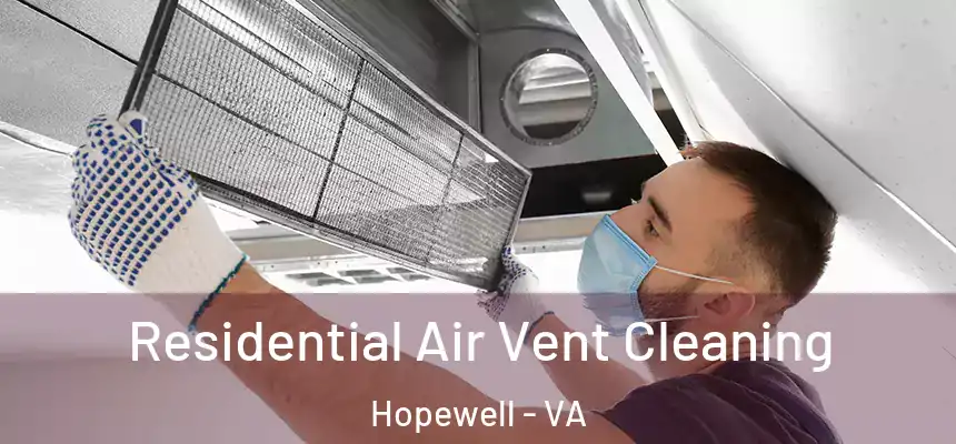 Residential Air Vent Cleaning Hopewell - VA