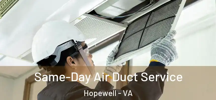  Same-Day Air Duct Service Hopewell - VA