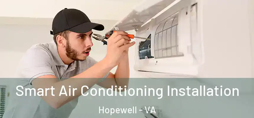  Smart Air Conditioning Installation Hopewell - VA