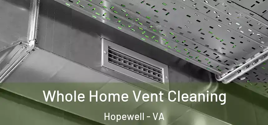 Whole Home Vent Cleaning Hopewell - VA